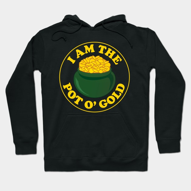 I am the Pot of Gold Hoodie by Heyday Threads